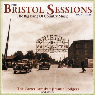 The Bristol Sessions 1927- 1928: The Big Bang Of Country Music